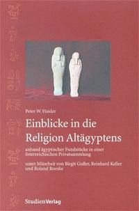 Vorderes Coverbild Einblicke in die Religion Altägyptens anhand ägyptischer Fundstücke in einer österreichischen Privatsammlung
