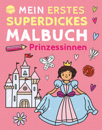 Vorderes Coverbild Mein erstes superdickes Malbuch. Prinzessinnen