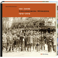 Vorderes Coverbild 100 Jahre Siedlungswerk Nürnberg. 1919 - 2019.