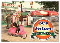 Vorderes Coverbild 50s Future - Retro SciFi (Wandkalender 2025 DIN A3 quer), CALVENDO Monatskalender