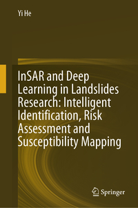 Vorderes Coverbild InSAR and Deep Learning in Landslides Research: Intelligent Identification, Risk Assessment and Susceptibility Mapping