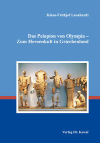 Vorderes Coverbild Das Pelopion von Olympia – Zum Heroenkult in Griechenland