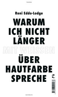 Vorderes Coverbild Warum ich nicht länger mit Weißen über Hautfarbe spreche