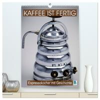Vorderes Coverbild Espressokocher mit Geschichte: Kaffee ist fertig (hochwertiger Premium Wandkalender 2026 DIN A2 hoch), Kunstdruck in Hochglanz