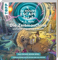 Vorderes Coverbild 24 HOURS ESCAPE – Das Escape Room Spiel: H.G. Wells' Die Zeitmaschine und eine ungewisse Zukunft