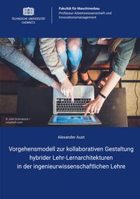 Vorderes Coverbild Vorgehensmodell zur kollaborativen Gestaltung hybrider Lehr-Lernarchitekturen in der ingenieurwissenschaftlichen Lehre