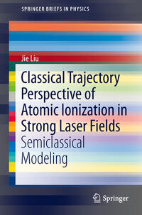 Vorderes Coverbild Classical Trajectory Perspective of Atomic Ionization in Strong Laser Fields