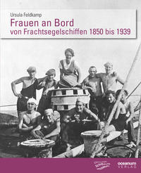 Vorderes Coverbild Frauen an Bord von Frachtsegelschiffen 1850 bis 1939 in autobiografischen Quellen
