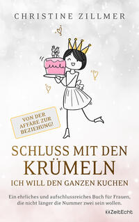 Vorderes Coverbild Schluss mit den Krümeln – Ich will den ganzen Kuchen