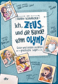 Vorderes Coverbild Ich, Zeus, und die Bande vom Olymp – Götter und Helden erzählen griechische Sagen