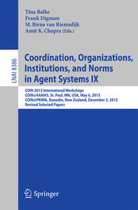 Vorderes Coverbild Coordination, Organizations, Institutions, and Norms in Agent Systems IX