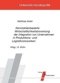 Vorderes Coverbild Kennzahlenbasierte Wirtschaftlichkeitsbewertung der Integration von Unternehmen in Produktions- und Logistiknetzwerken