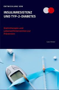 Vorderes Coverbild Entwicklung von Insulinresistenz und Typ-2-Diabetes Statintherapie und Lebensstilintervention zur Prävention