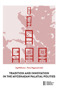 Vorderes Coverbild Tradition and Innovation in the Mycenaean Palatilal Polities