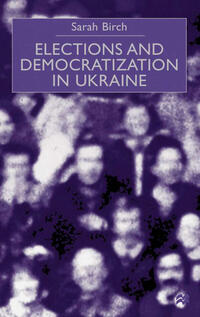 Vorderes Coverbild Elections and Democratization in Ukraine