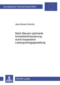 Vorderes Coverbild Nach-Steuern optimierte Immobilienfinanzierung durch kooperative Leasingvertragsgestaltung