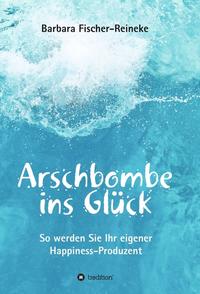 Vorderes Coverbild Arschbombe ins Glück