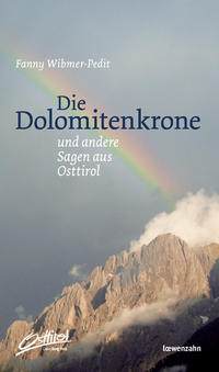 Vorderes Coverbild Die Dolomitenkrone und andere Sagen aus Osttirol