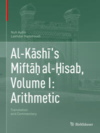 Vorderes Coverbild Al-Kashi's Mifta? al-?isab, Volume I: Arithmetic