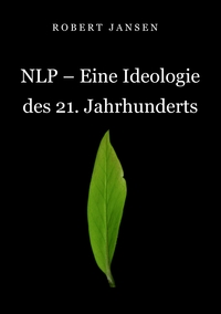 Vorderes Coverbild NLP - Eine Ideologie des 21. Jahrhunderts