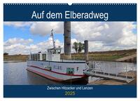 Vorderes Coverbild Auf dem Elberadweg zwischen Hitzacker und Lenzen (Wandkalender 2025 DIN A2 quer), CALVENDO Monatskalender