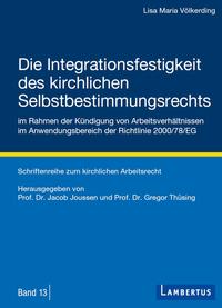 Vorderes Coverbild Die Integrationsfestigkeit des kirchlichen Selbstbestimmungsrechts im Rahmen der Kündigung von Arbeitsverhältnissen im Anwendungsbereich der Richtlinie 2000/78/EG