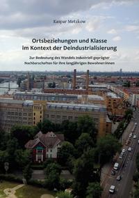 Vorderes Coverbild Ortsbeziehungen und Klasse im Kontext der Deindustrialisierung