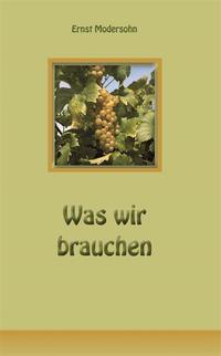 Vorderes Coverbild Was wir brauchen