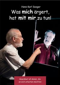 Vorderes Coverbild Was mich ärgert, hat mit mir zu tun!