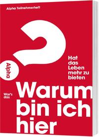 Vorderes Coverbild Warum bin ich hier? - Alpha Teilnehmerheft