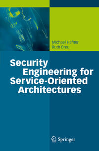 Vorderes Coverbild Security Engineering for Service-Oriented Architectures