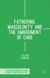 Vorderes Coverbild Fathering, Masculinity and the Embodiment of Care