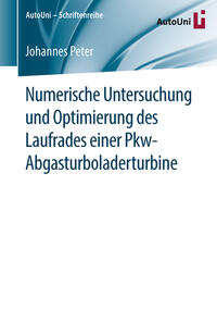 Vorderes Coverbild Numerische Untersuchung und Optimierung des Laufrades einer Pkw-Abgasturboladerturbine