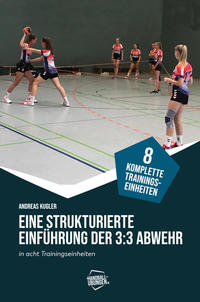 Vorderes Coverbild Eine strukturierte Einführung der 3:3 Abwehr