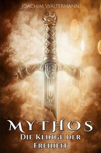 Vorderes Coverbild Mythos: Die Klinge der Freiheit