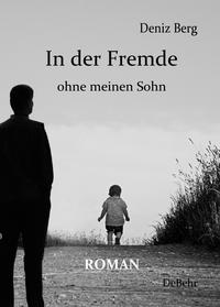 Vorderes Coverbild In der Fremde ohne meinen Sohn - Roman