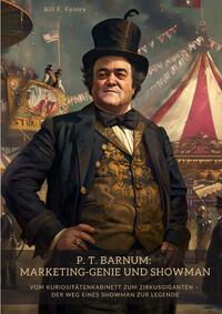 Vorderes Coverbild P. T. Barnum: Marketing-Genie und Showman