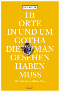 Vorderes Coverbild 111 Orte in und um Gotha, die man gesehen haben muss
