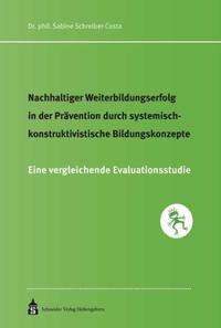 Vorderes Coverbild Nachhaltiger Weiterbildungserfolg in der Prävention durch systemisch-konstruktivistische Bildungskonzepte