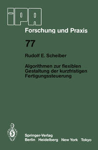 Vorderes Coverbild Algorithmen zur flexiblen Gestaltung der kurzfristigen Fertigungssteuerung