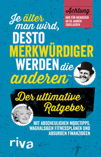 Vorderes Coverbild Je älter man wird, desto merkwürdiger werden die anderen