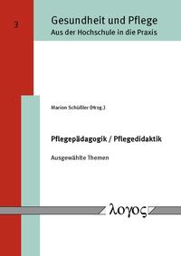 Vorderes Coverbild Pflegepädagogik / Pflegedidaktik. Ausgewählte Themen