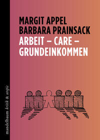 Vorderes Coverbild Arbeit – Care – Grundeinkommen