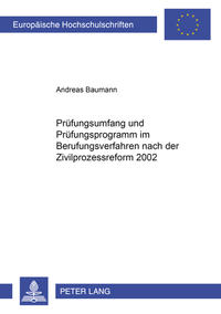Vorderes Coverbild Prüfungsumfang und Prüfungsprogramm im Berufungsverfahren nach der Zivilprozessreform 2002