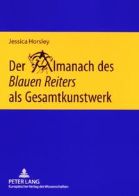 Vorderes Coverbild Der Almanach des «Blauen Reiters» als Gesamtkunstwerk