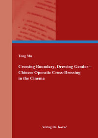 Vorderes Coverbild Crossing Boundary, Dressing Gender – Chinese Operatic Cross-Dressing in the Cinema