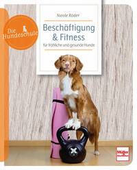 Vorderes Coverbild Beschäftigung & Fitness für fröhliche und gesunde Hunde