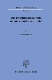 Vorderes Coverbild Die Investitionskontrolle im Außenwirtschaftsrecht.