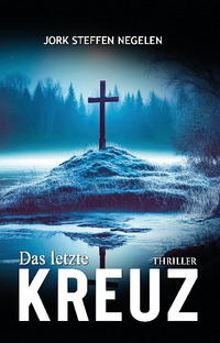 Vorderes Coverbild Das letzte Kreuz
