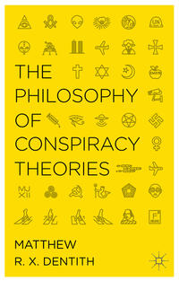 Vorderes Coverbild The Philosophy of Conspiracy Theories